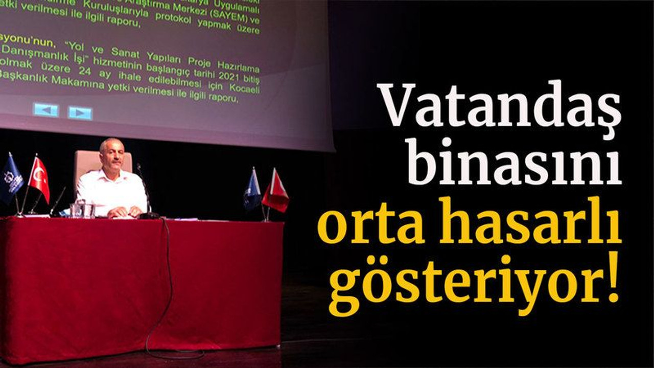 Vatandaş binasını orta hasarlı gösteriyor!